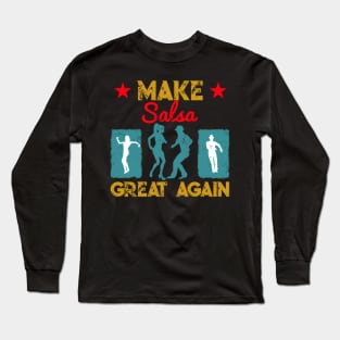 Make Salsa Great Again Vintage Design Long Sleeve T-Shirt